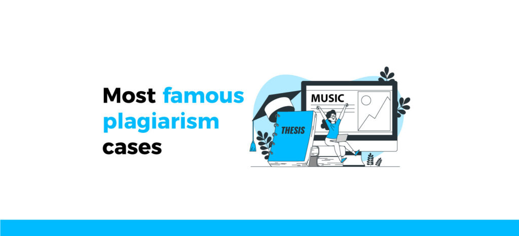 Most famous cases of plagiarism