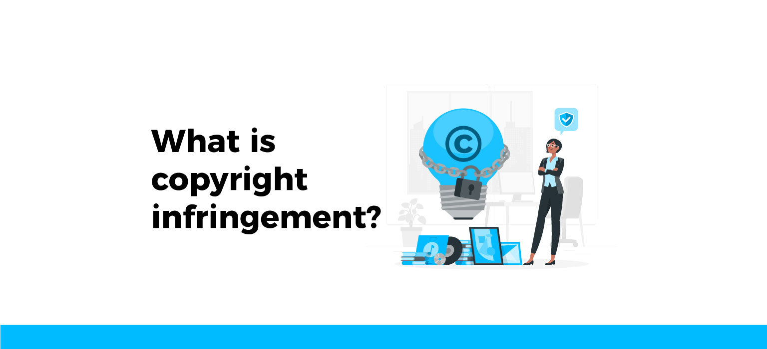 What is copyright infringement?
