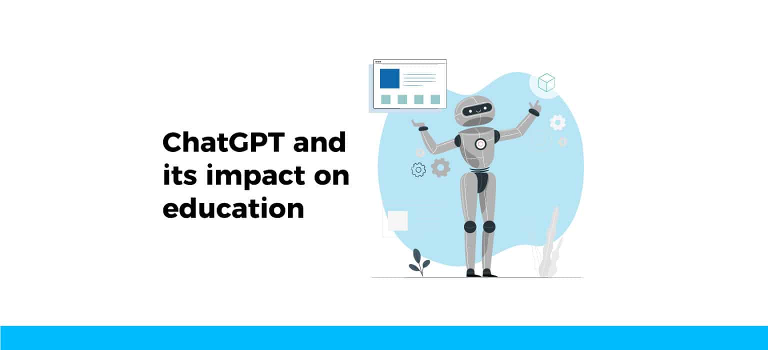 ChatGPT and its impact on education